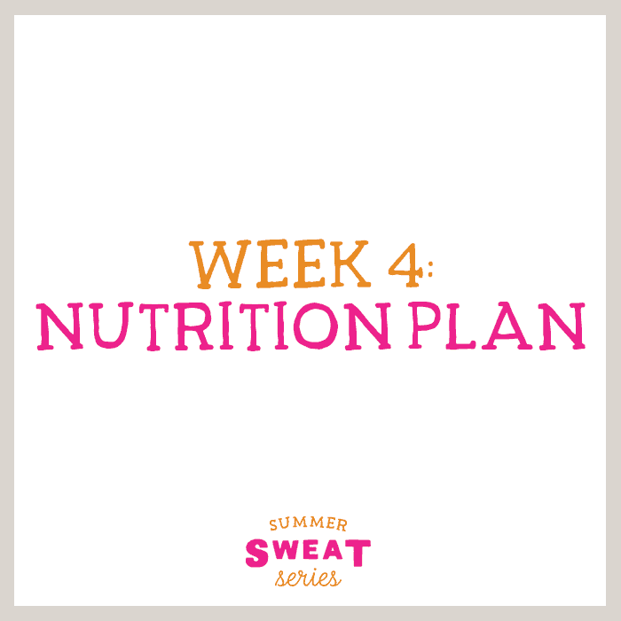 It's week 4 of the Summer SWEAT Series. Download the meal plan and grocery list and don't forget to checkout Ambitious Kitchen for the workout plan!