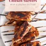 Chicken skewers with a flavorful dry rub.