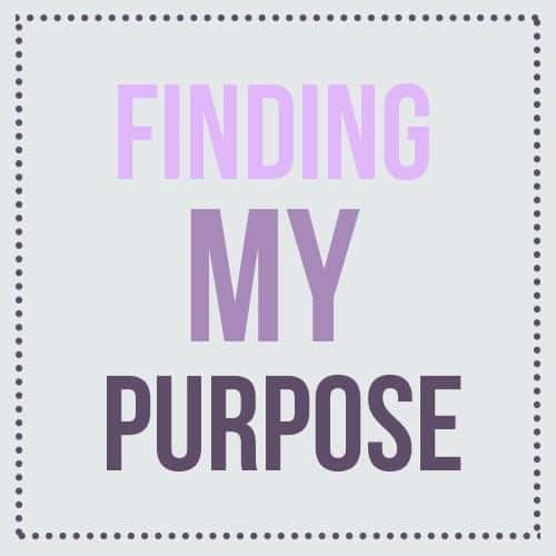 finding my purpose.