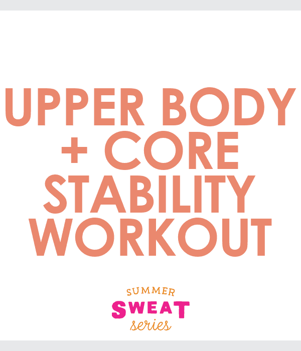 Upper body and core stability workout.