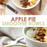Apple pie smoothie bowls.