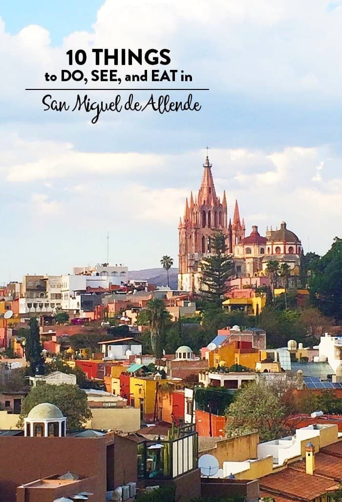 Looking for things to do in San Miguel de Allende? Check out my roundup of the top 10 things to do, see, and eat! 