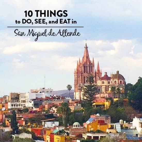 10 things to do in San Miguel de Allende, Mexico.