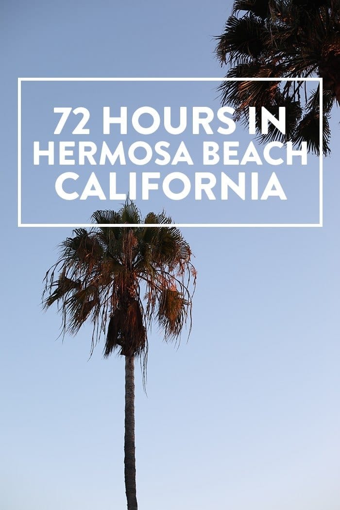 Fit Foodie Travels: 72 Hours in Hermosa Beach, CA