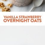 Vanilla strawberry overnight oats combining the flavors of sweet strawberries and creamy vanilla.