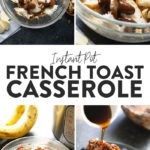 Instant pot french toast casserole.