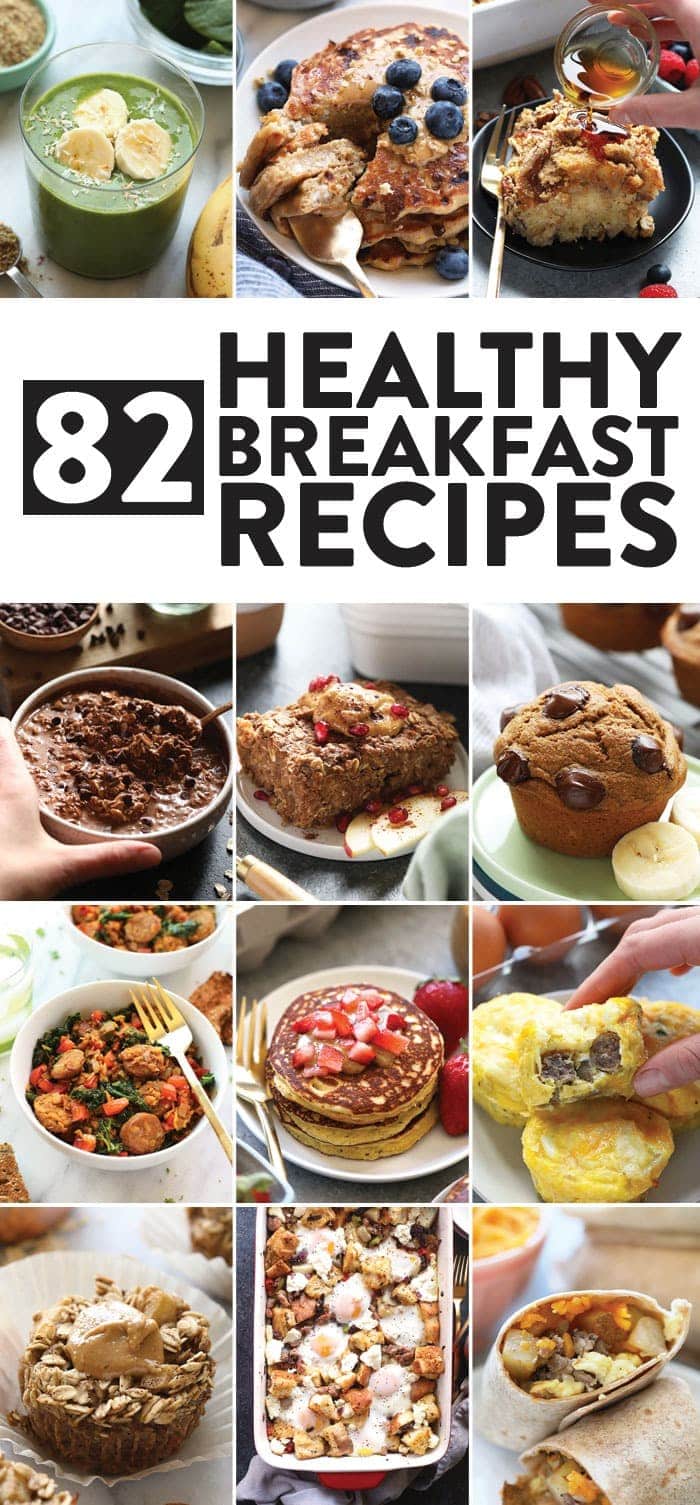 82 Healthy Breakfast Ideas {sweet + Savory!} - Fit Foodie Finds