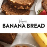 Vegan banana bread with fresh strawberries and bananas on a plate.