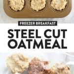 Make ahead steel cut oatmeal muffins.
