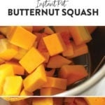 Use an Instant Pot to make butternut squash.