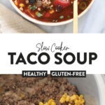 Slow cooker taco soup - gluten free.