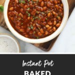 Instant Pot baked beans - a quick and easy recipe for flavorful home-cooked beans.