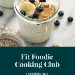 fit foodie cooking club overnight oats.