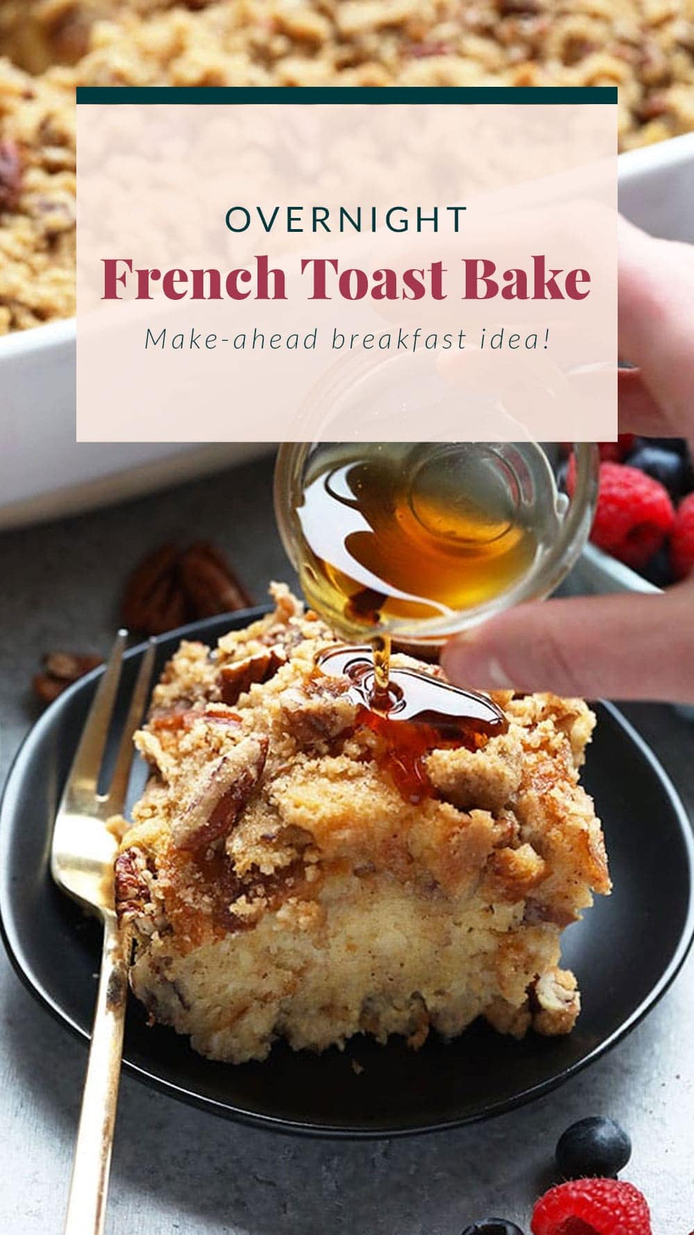 Favorite Overnight French Toast Bake - Fit Foodie Finds
