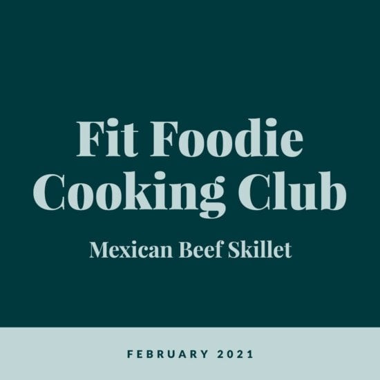 fit foodie cooking club mexican beef skilllet february 2021.