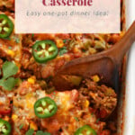 Mexican beef casserole in a casserole dish