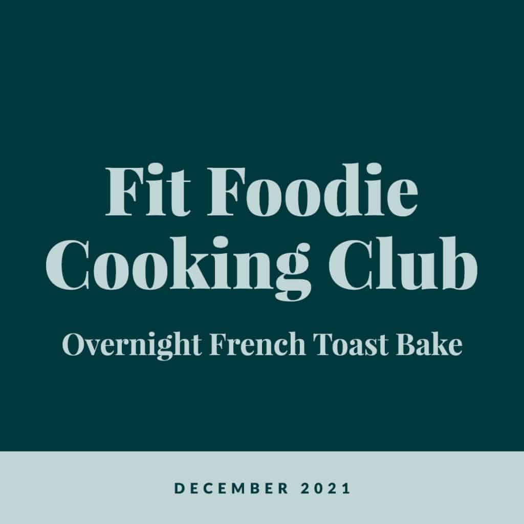 Fit Foodie Cooking Club: December 2021