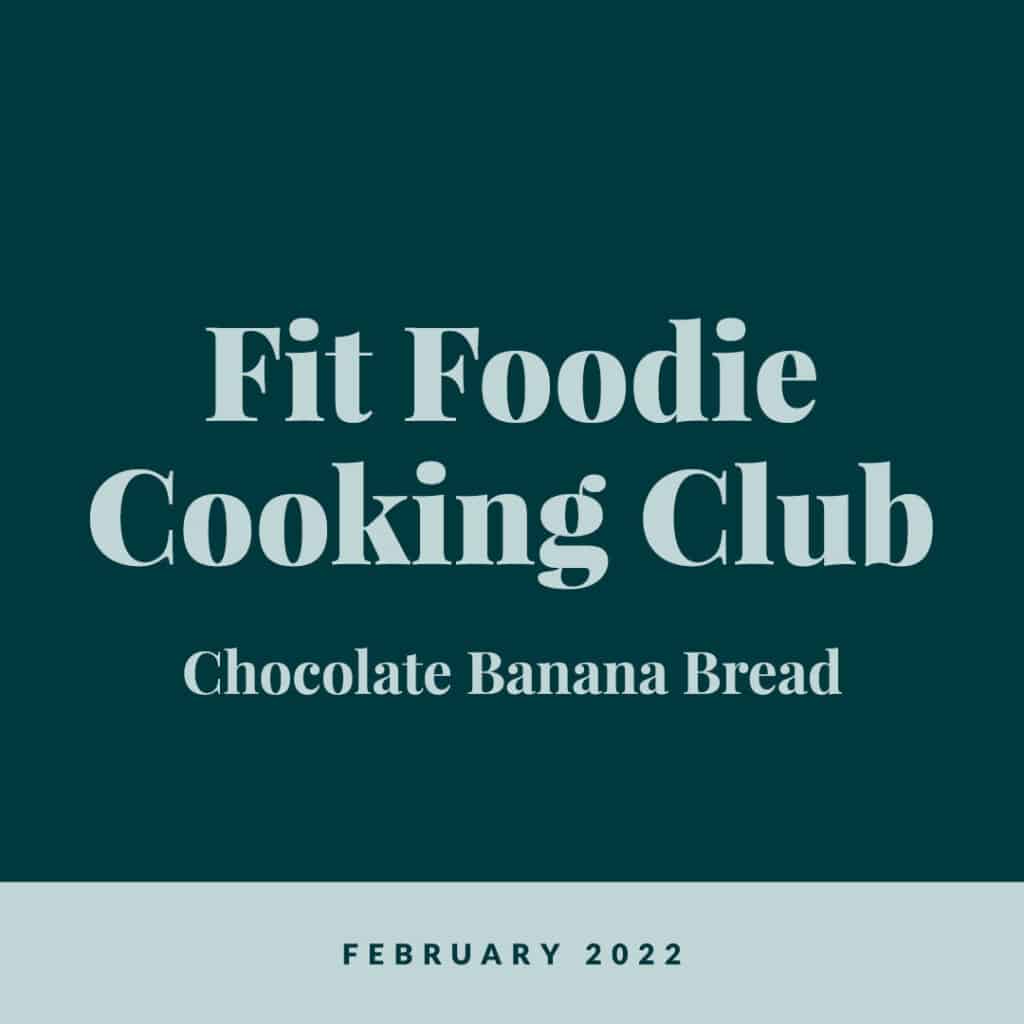 Fit Foodie Cooking Club: February 2022