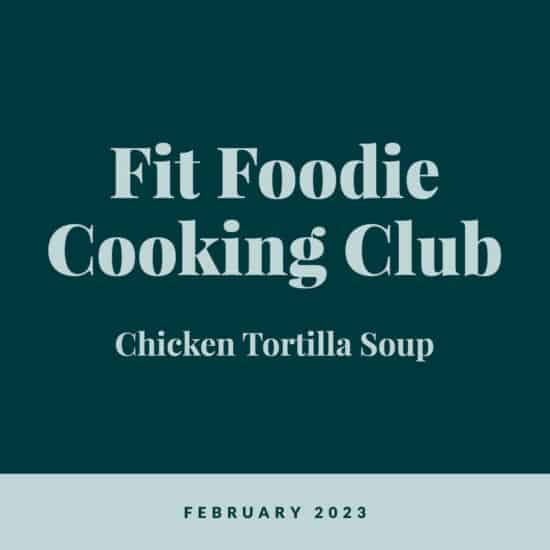 Fit foodie cooking club chicken tortilla soup.