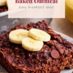 Brownie baked oatmeal easy breakfast idea.
