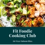 Fit foodie cooking club - air fryer salmon bites.