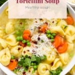 A bowl of lemon tortellini soup garnished with cheese and herbs, labeled as a healthy option.