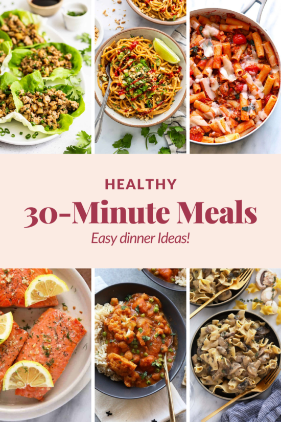 Healthy 30 Minute Meals - Fit Foodie Finds