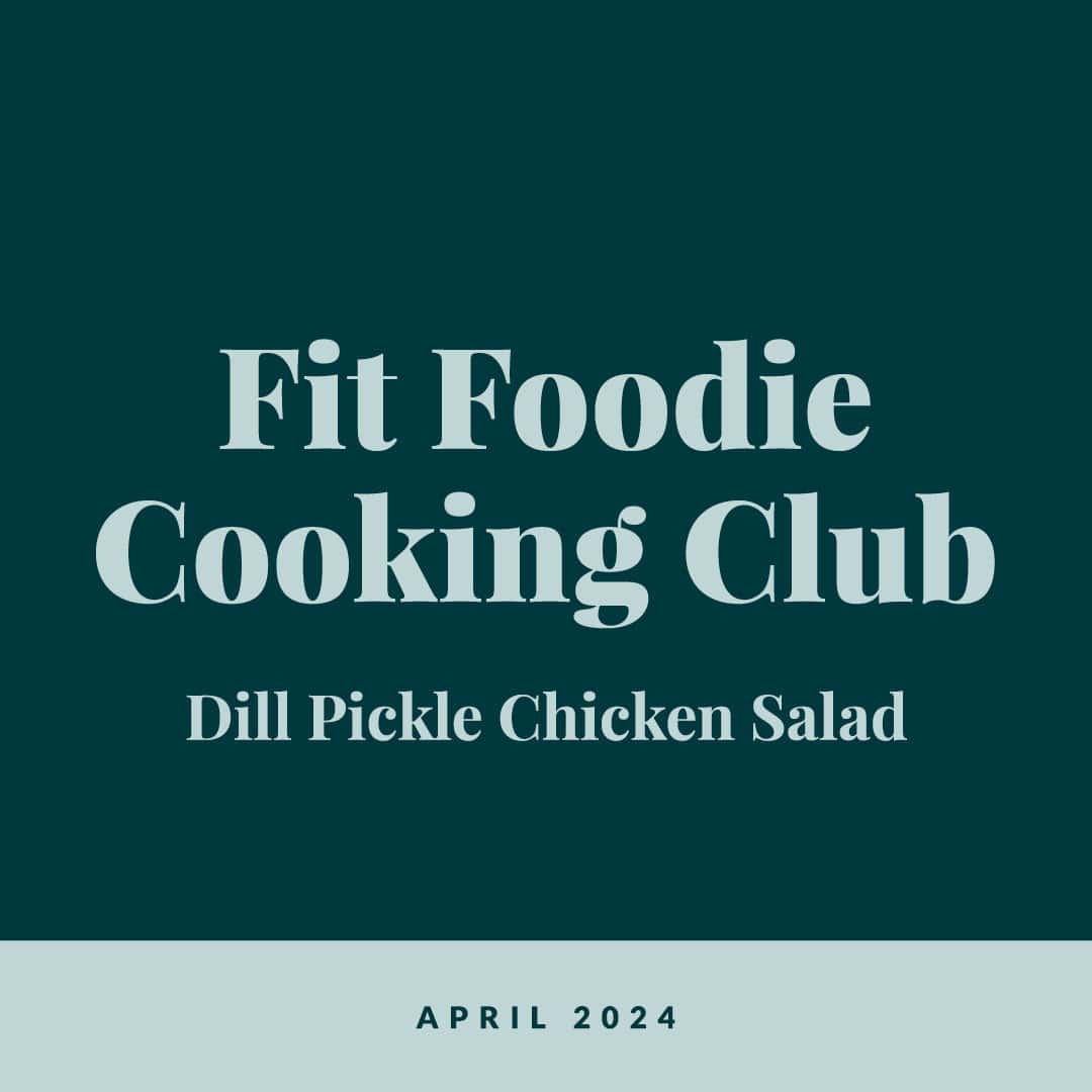 Fit Foodie Cooking Club: April 2024