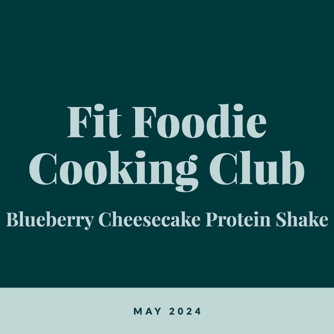 Fit Foodie Cooking Club: May 2024