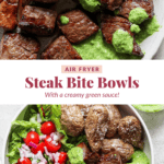 Two images of steak bite bowls with a creamy green sauce. The top image shows close-up steak bites on a plate. The bottom image shows a bowl with steak bites, green sauce, lettuce, tomatoes, and onions.