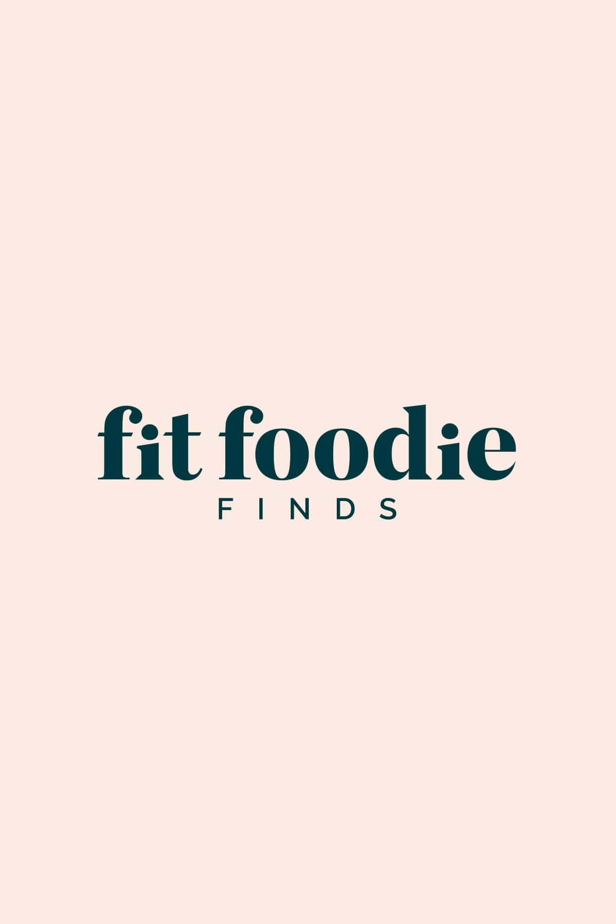 A light pink background features the text "fit foodie FINDS" in dark green capital and lowercase letters.