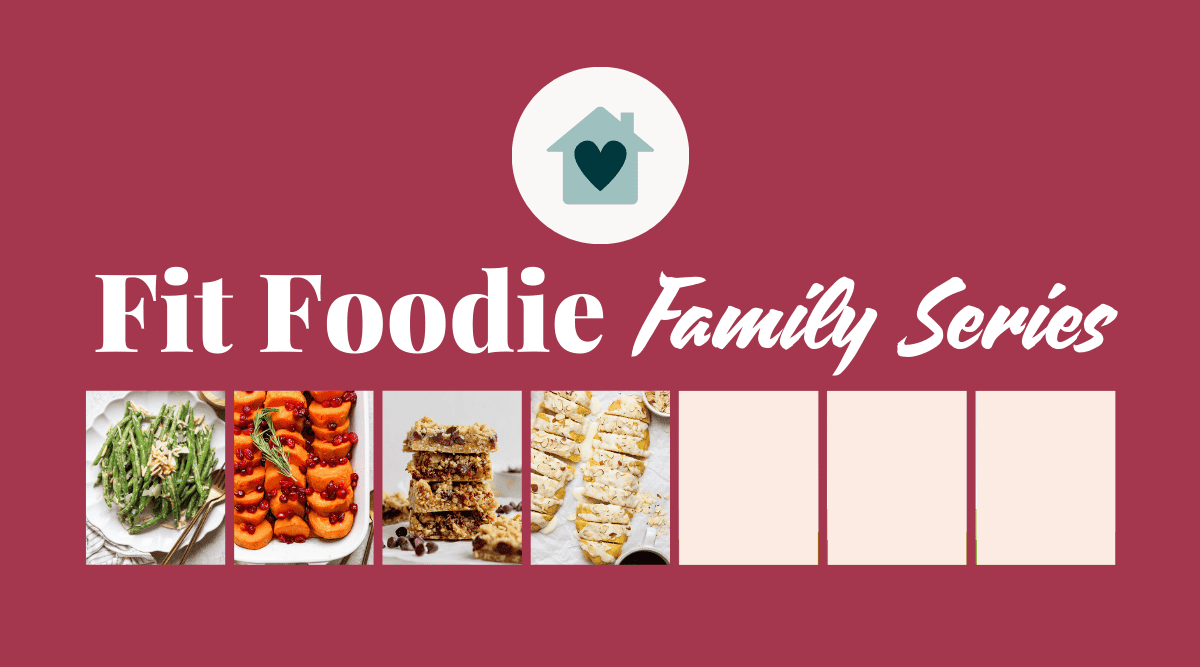 Red background with "Fit Foodie Family Series" text above images of a salad, sliced tomatoes, stack of granola bars, and sliced bread. House icon with heart above.