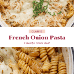 A pot of rotini pasta topped with melted cheese and herbs, labeled as "Classic French Onion Pasta.