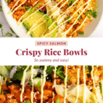 Top image: Bowl with spicy salmon, avocado, lettuce, nori, and drizzled sauce.  
Bottom image: Close-up view of the same dish. Caption: "Spicy Salmon Crispy Rice Bowls - So yummy and easy!.