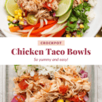 Top image: Chicken taco bowl with rice, lime, and vegetables. Bottom image: Ingredients for a chicken taco bowl, including chicken, corn, beans, and peppers.