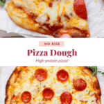 Two images of pepperoni pizza with melted cheese on parchment. Text in between reads: "No Rise Pizza Dough. High-protein pizza!" Plated pizza shown in whole and sliced forms.