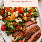 A platter of sliced skirt steak topped with a mix of cherry tomatoes, mozzarella balls, and chopped basil, labeled "Caprese Skirt Steak: Vibrant and high-protein.